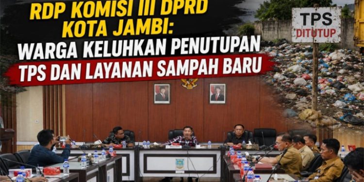 Komisi III DPRD Kota Jambi Desak Evaluasi Penutupan TPS